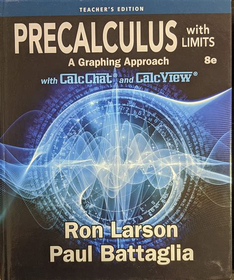 pdf our PreCalculus text PreCalculus with Limits 4e by Ron Larson & Paul Battaglia. . Precalculus with limits textbook ron larson pdf answers